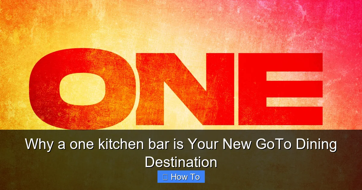 Why a one kitchen bar is Your New GoTo Dining Destination