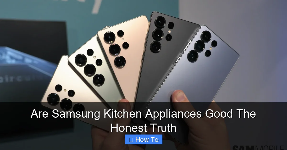Are Samsung Kitchen Appliances Good The Honest Truth