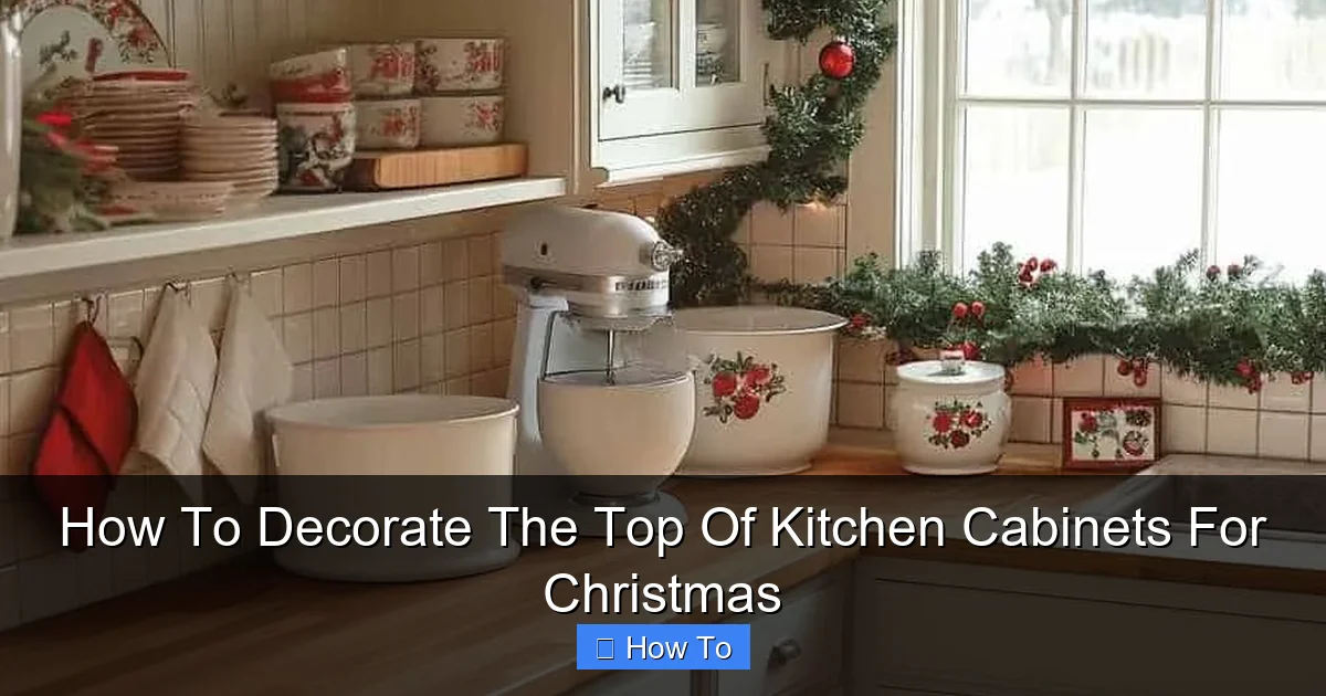How To Decorate The Top Of Kitchen Cabinets For Christmas