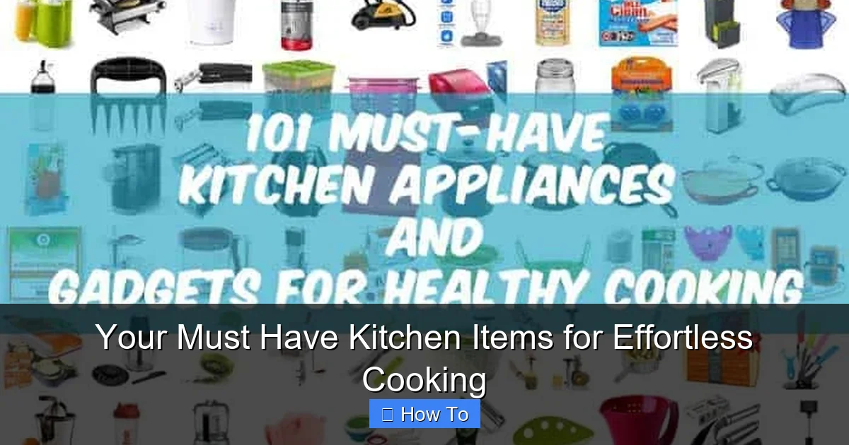 Your Must Have Kitchen Items for Effortless Cooking