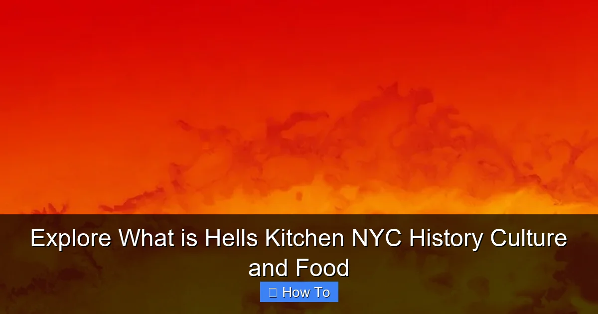 Explore What is Hells Kitchen NYC History Culture and Food