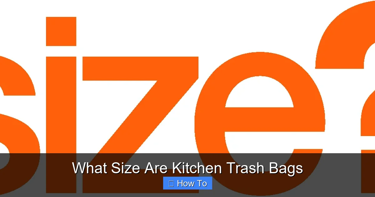 What Size Are Kitchen Trash Bags