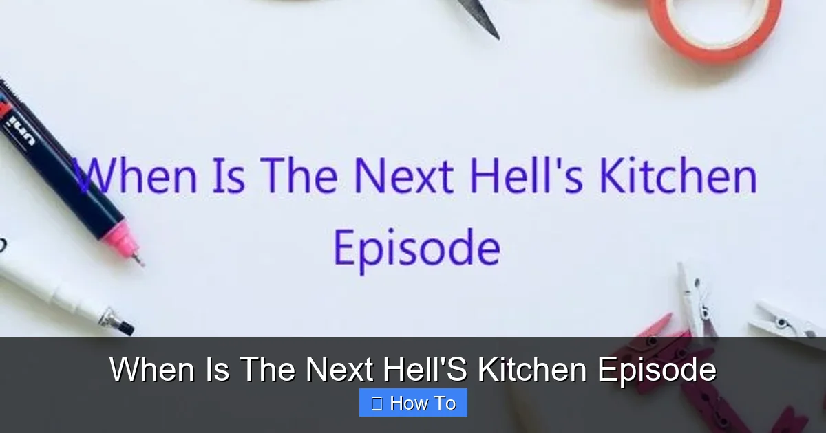 When Is The Next Hell'S Kitchen Episode