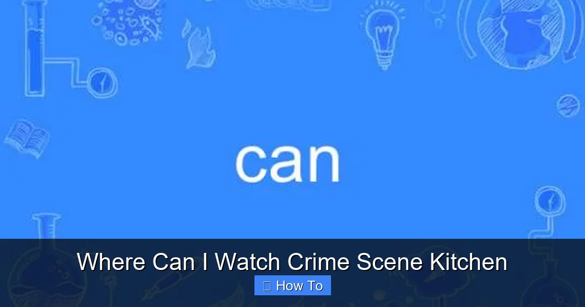 Where Can I Watch Crime Scene Kitchen