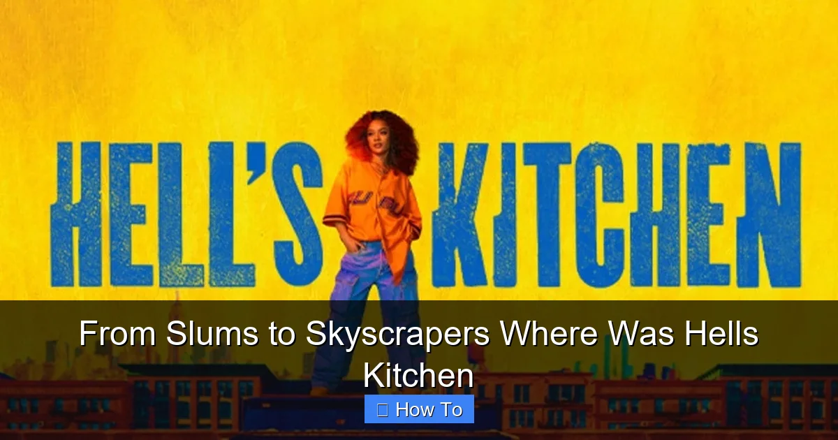 From Slums to Skyscrapers Where Was Hells Kitchen