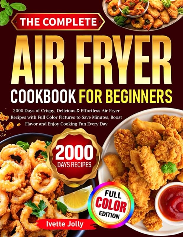 Air Fryer Cookbook for Beginners: Delicious Recipes for Best Foods to 